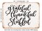 DECORATIVE METAL SIGN - Grateful Thankful Stuffed - Vintage Rusty Look